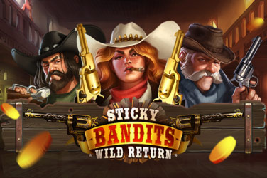 sticky-bandits-wild-return