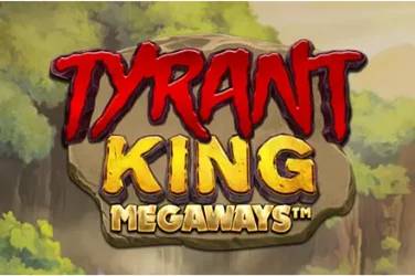 tyrant-king-megaways